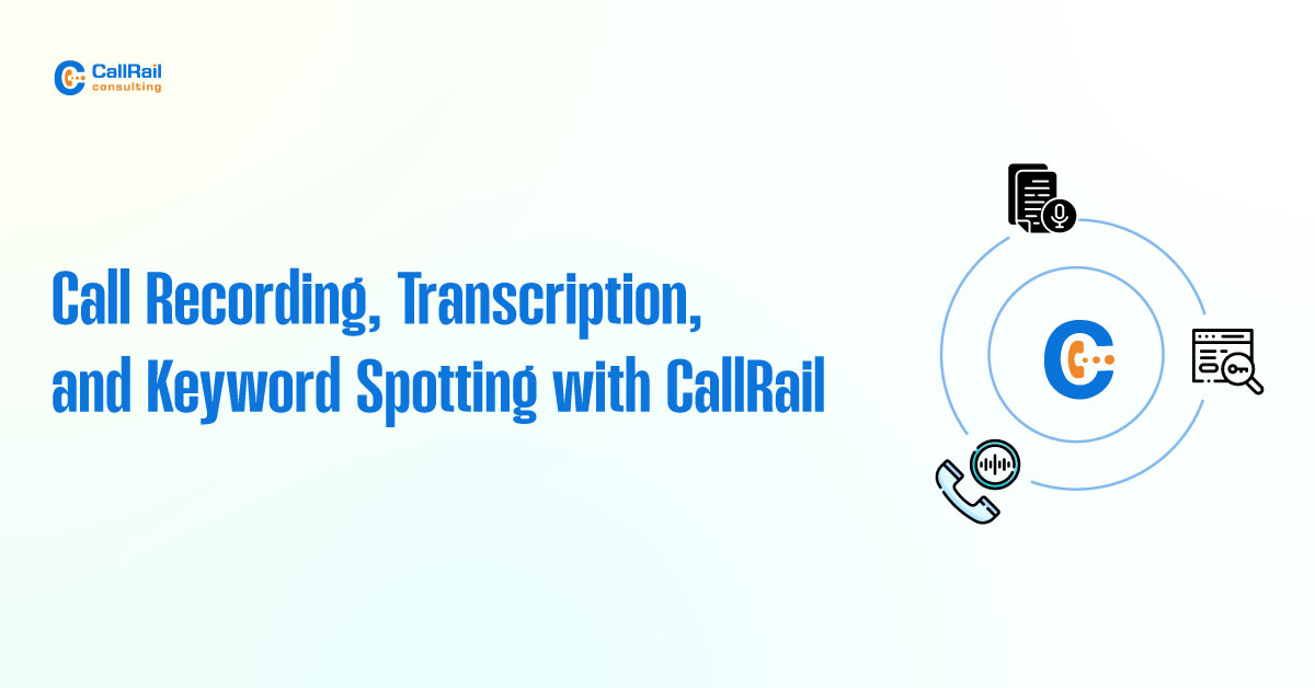 Call Recording Transcription and Keyword Spotting with CallRail