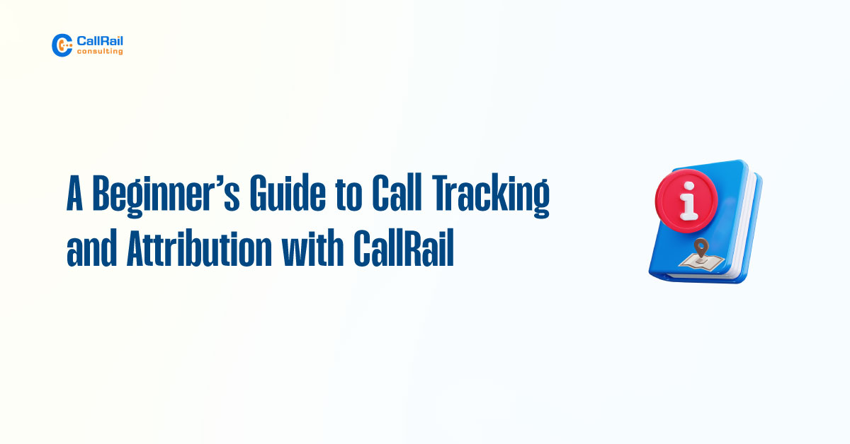 Call Tracking and Attribution with CallRail