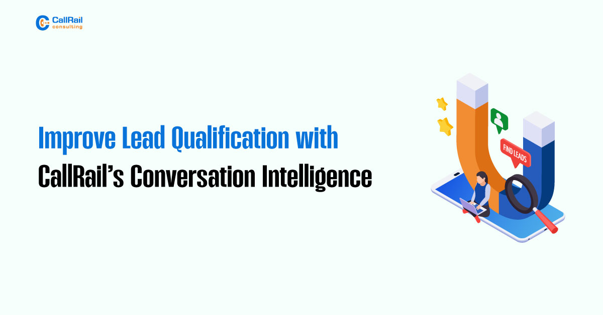 Improve Lead Qualification with CallRail’s Conversation Intelligence